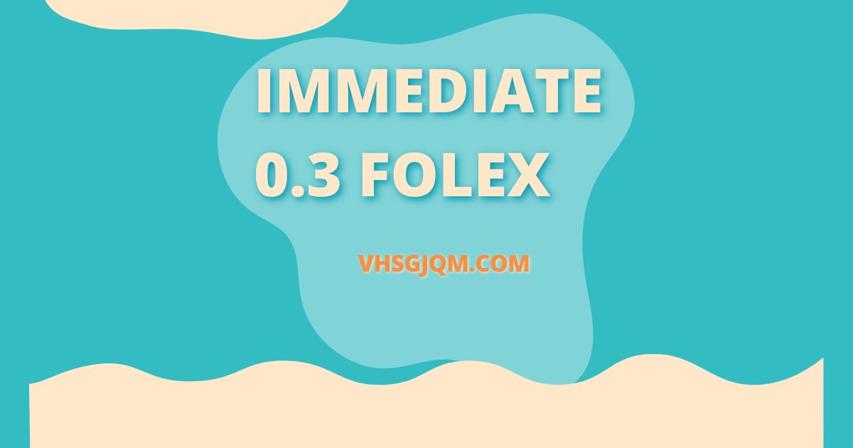 immediate 0.3 folex​